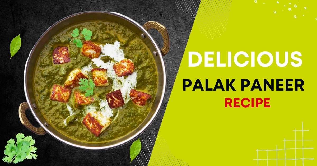 Palak Paneer: The Ultimate Recipe