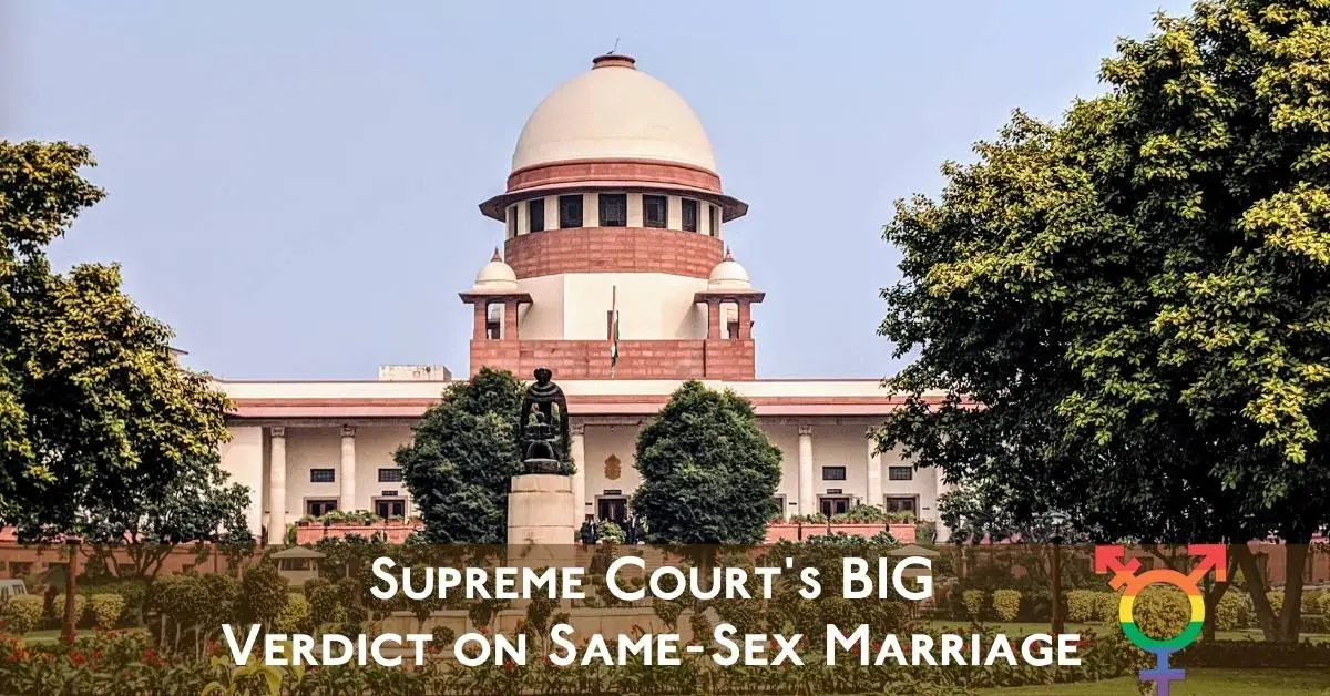 Supreme Court S Big Verdict On Same Sex Marriage Parliament S Role And